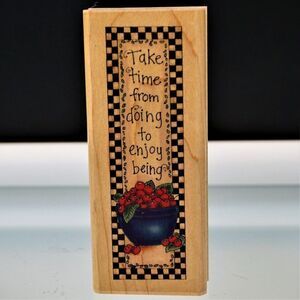 Take Time From Doing To Enjoy Being Inkadinkado By Joy Marie Rubber Stamp New